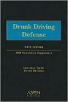 Drunk Driving Defense: Cumulative Supplement - Lawrence E. Taylor, Steven Oberman