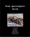 Post Apocalyptic Raids - Armand Rosamilia, Scott M. Goriscak, Jon Fain, Lisa McCourt Hollar, Kate Larkindale, Shane R. Collins, Scott Davis, Mark Mellon