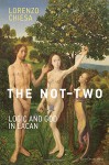 The Not-Two: Logic and God in Lacan (Short Circuits) - Lorenzo Chiesa