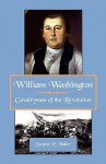 William Washington : Cavalryman of the Revolution - Stephen Haller