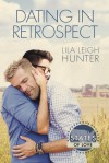 Dating in Retrospect (States of Love Book 1) - Lila Leigh Hunter