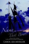 Name That Boat!: A Nautical Trivia Challenge for Those Who Enjoy Anything Even Slightly Salty - Carol Mueller