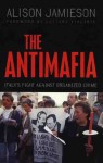 The Antimafia: Italy's Fight Against Organized Crime - Alison Jamieson, Luciano Violante