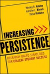 Increasing Persistence: Research-based Strategies for College Student Success - Wesley R. Habley, Jennifer L. Bloom, Steve Robbins