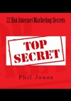 22 Hot Internet Marketing Secrets - xled - Phil Jones