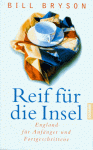 Reif für die Insel - Bill Bryson