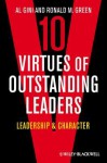 Ten Virtues of Outstanding Leaders: Leadership and Character (Foundations of Business Ethics) - Al Gini, Ronald M. Green