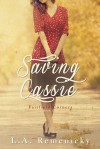 Saving Cassie - L.A. Remenicky