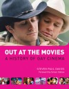 Out at the Movies: A History of Gay Cinema - Steven Paul Davies, Simon Callow