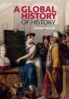 A Global History of History - Daniel Woolf