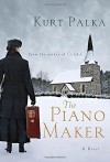 The Piano Maker - Kurt Palka