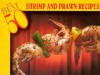 The Best 50 Shrimp and Prawn Recipes - Bristol Publishing Enterprises, Christie Katona