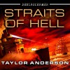 Destroyermen: Straits of Hell: Destroyermen, Book 10 - Taylor Anderson, William Dufris, Tantor Audio