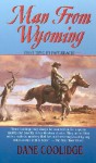 Man from Wyoming - Dane Coolidge