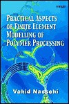 Practical Aspects of Finite Element Modelling of Polymer Processing - Vahid Nassehi