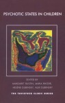 Psychotic States in Children - Alex Dubinsky, Hélène Dubinsky, Maria Rhode, Margaret Rustin