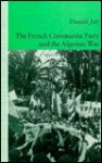 The French Communist Party and the Algerian War - Daniele Joly