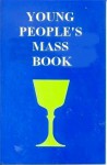 Young People's Mass Book - Tony Castle II, Christa Friend