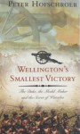 Wellington's Smallest Victory: The Duke, the Model Maker, and the Secret of Waterloo - Peter Hofschröer