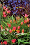 Bulbs for the Rock Garden - Jack Elliott