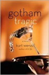 Gotham Tragic - Kurt Wenzel