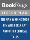 The Man Who Mistook His Wife for a Hat and Other Clinical Tales Lesson Plans - BookRags