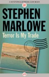 Terror Is My Trade - Stephen Marlowe