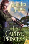 His Captive Princess - Sandra Jones