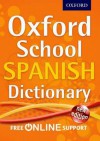 Oxford School Spanish Dictionary - Oxford Dictionaries