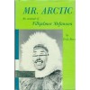 Mr. Arctic: An account of Vilhjalmur Stefansson - Erick Berry