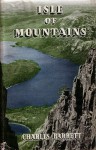 Isle of Mountains: Roaming Through Tasmania - Charles Barrett