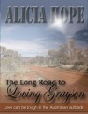 The Long Road to Loving Grayson - Alicia Hope