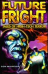 Future Fright: Tales Of High Tech Terror - Don L. Wulffson