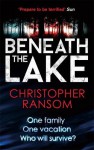 Beneath the Lake - Christopher Ransom