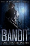 The Bandit (Fall of the Swords) (Volume 2) - Scott Michael Decker