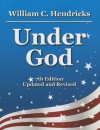 Under God - William C. Hendricks, Lori Coeman, Joyce Bohn