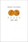 Nobel Lectures in Peace 2001-2005 - Irwin Abrams, Scott London