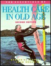 The Essentials of Health Care in Old Age 2e - Ebrahim Bennett, Shah Ebrahim, Ebrahim Bennett