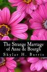 The Strange Marriage of Anne de Bourgh: And Other Pride and Prejudice Stories - Skylar Hamilton Burris