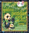 Giant Pandas Eat All Day Long: And Other Amazing Facts about Giant Animals - Cecilia Fitzsimons, Mike Atkinson, Jo Moore