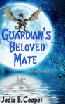 Guardian's Beloved Mate - Jodie B. Cooper