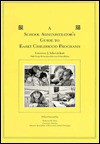 A School Administrator's Guide To Early Childhood Programs - Lawrence J. Schweinhart