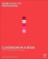 Adobe Flash CS4 Professional Classroom in a Book - Adobe, Adobe Creative Team