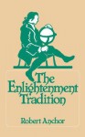 The Enlightenment Tradition - Robert Anchor