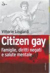 Citizen gay: famiglie, diritti negati e salute mentale - Vittorio Lingiardi