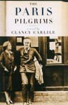 The Paris Pilgrims - Clancy Carlile