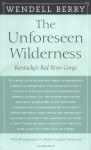 The Unforeseen Wilderness: Kentucky's Red River Gorge - Wendell Berry, Ralph Eugene Meatyard