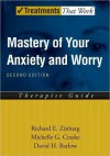 Mastery of Your Anxiety and Worry (MAW): Therapist Guide: Therapist Guide - Richard E. Zinbarg, Michelle G. Craske, David H. Barlow