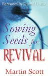 Sowing Seeds for Revival - Martin Scott