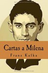 Cartas a Milena (Spanish Edition) - Franz Kafka, Rafael Sanchez Juarez